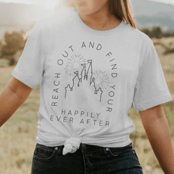reach out and find your happily ever after with fireworks / disney castle / disney inspired shirt