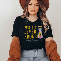 pull the lever, kronk! / kuzco / emperors new groove / disney inspired shirt