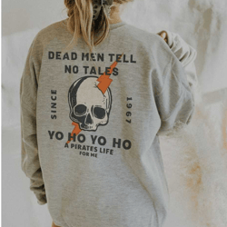 dead men tell no tales - pirates of the caribbean - disney rides - disney inspired pullover sweatshirt