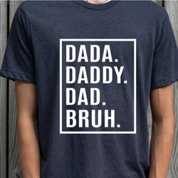 dada shirt, dad shirt, father's day shirt, gift for dad, father's day gift, dad t-shirt idea, papa shirt, best dad ever,