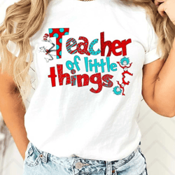 teacher of little things shirt, gift for teacher, cat in hat shirt, teacher, national read across america shirt, reading