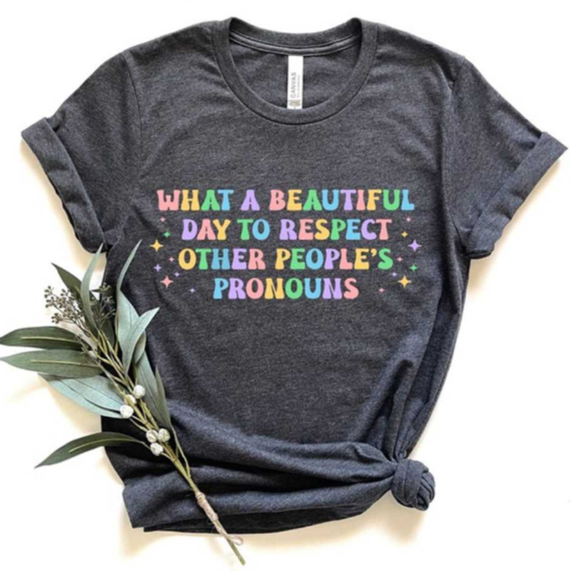 MR17202310635whatabeautifuldaytorespectotherpeoplespronounsimage1jpg