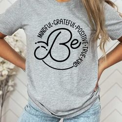 be mindfulness long sleeve shirt, inspirational long sleeve shirt, positive quotes, be kind, spiritual long sleeve shirt