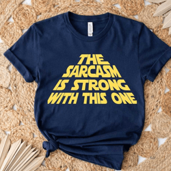 the sarcasm is strong with this one mens short sleeve t-shirt -sassy classy attitude funny humor joke gift present famil