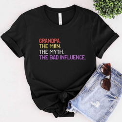 grandpa shirt, funny grandpa gift, grandpa birthday gift shirt, grandpa the man the myth the bad influence, best grandpa