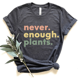 plant shirt, plant lover gift, plant lover shirt, gardening shirt, plant t shirt, never enough plants shirt, gardening g