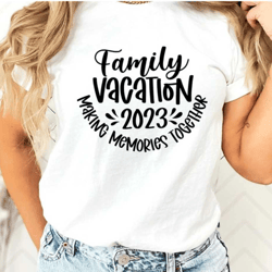 family vacation 2023 making memories together shirt, family vacation shirts, family matching tees, summer vacation t-shi