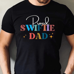 proud swiftie dad shirt, swiftie dad t shirt, swiftie husband shirt, eras tour outfit, men taylor tees, gift for husband