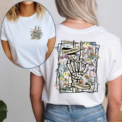 Good Energy Is Contagious Shirt, Skeleton Hand Shirt, Wild Flower Shirt, Mental Health Tee, Floral Tee, Womens Graphic T