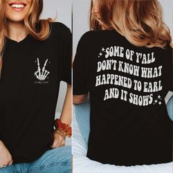 some of y'all don't know what happened to earl shirt, 90's country music shirt, country concert tee, country western tee