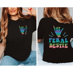 best friend shirt,feral bestie shirt, bestie shirt,funny trendy aesthetic besties,best friend,best friend gift,bff shirt