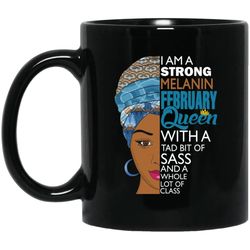 i am a strong melanin february queen coffee mug