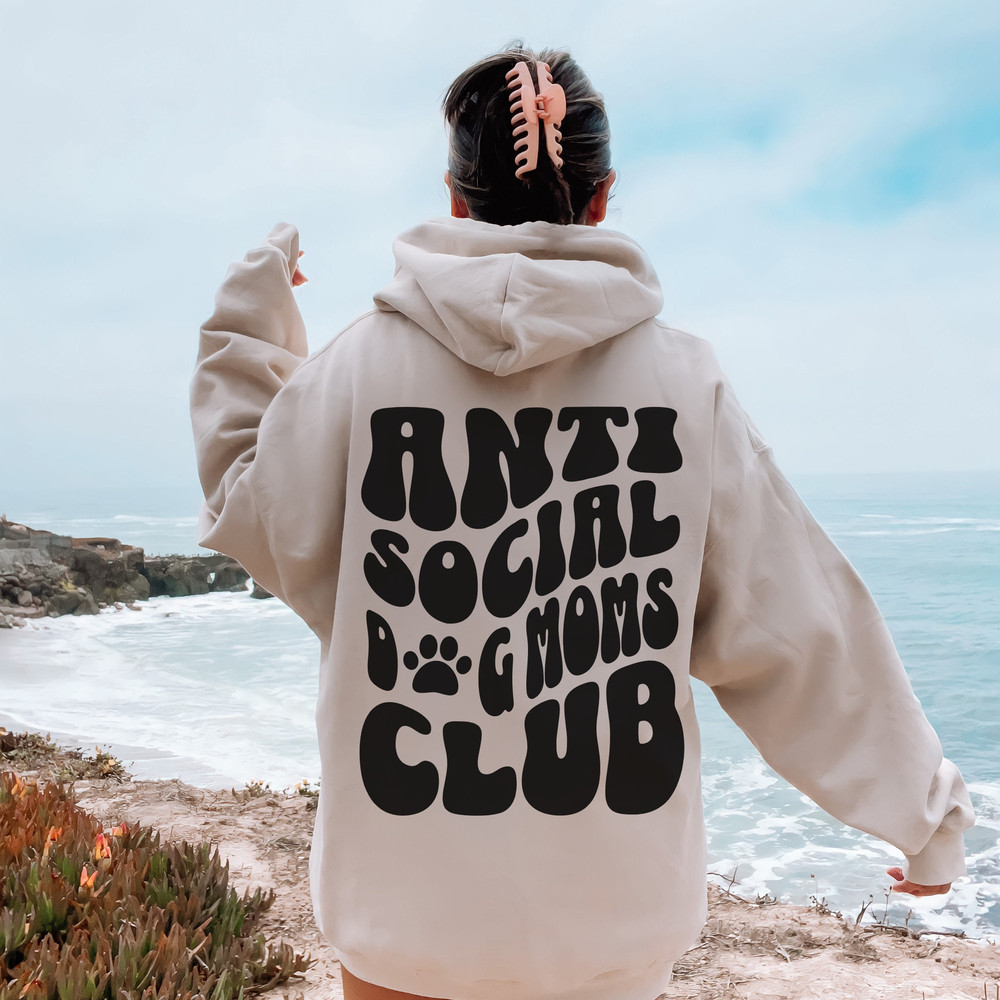 Anti-Social Dog Moms Club Hoodie Front Back, Dog Mom Sweatshirt, Dog Mom, Gift for Her, Girlfriend Gift, Dog Hoodie, Dog Sweatshirt, Graphic.jpg