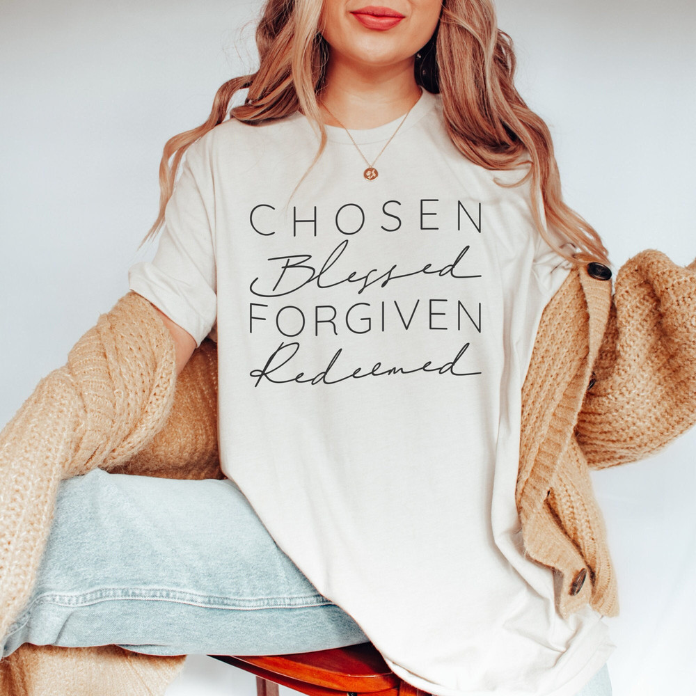 Chosen Blessed Forgiven Redeemed Tshirt Christian Merch.jpg