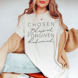 chosen blessed forgiven redeemed tshirt christian merch