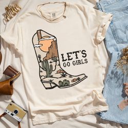 comfort colors, let's go girls shirt, western shirt, cowgirl boots t-shirt, country music tees, bachelorette shirts, 1