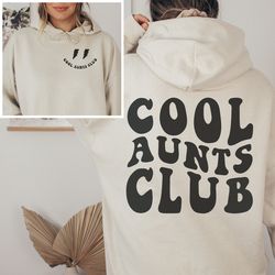 cool aunts club sweatshirt cool aunt hoodie front back printed sweatshirt, aunt gift, sister gifts, aunt birthday, aunti