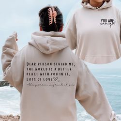 Dear Person Behind Me Two Sided Hoodie, Positivity Sweatshirt, You are Enough, Back and Front Hoodie, Suicide Prevention