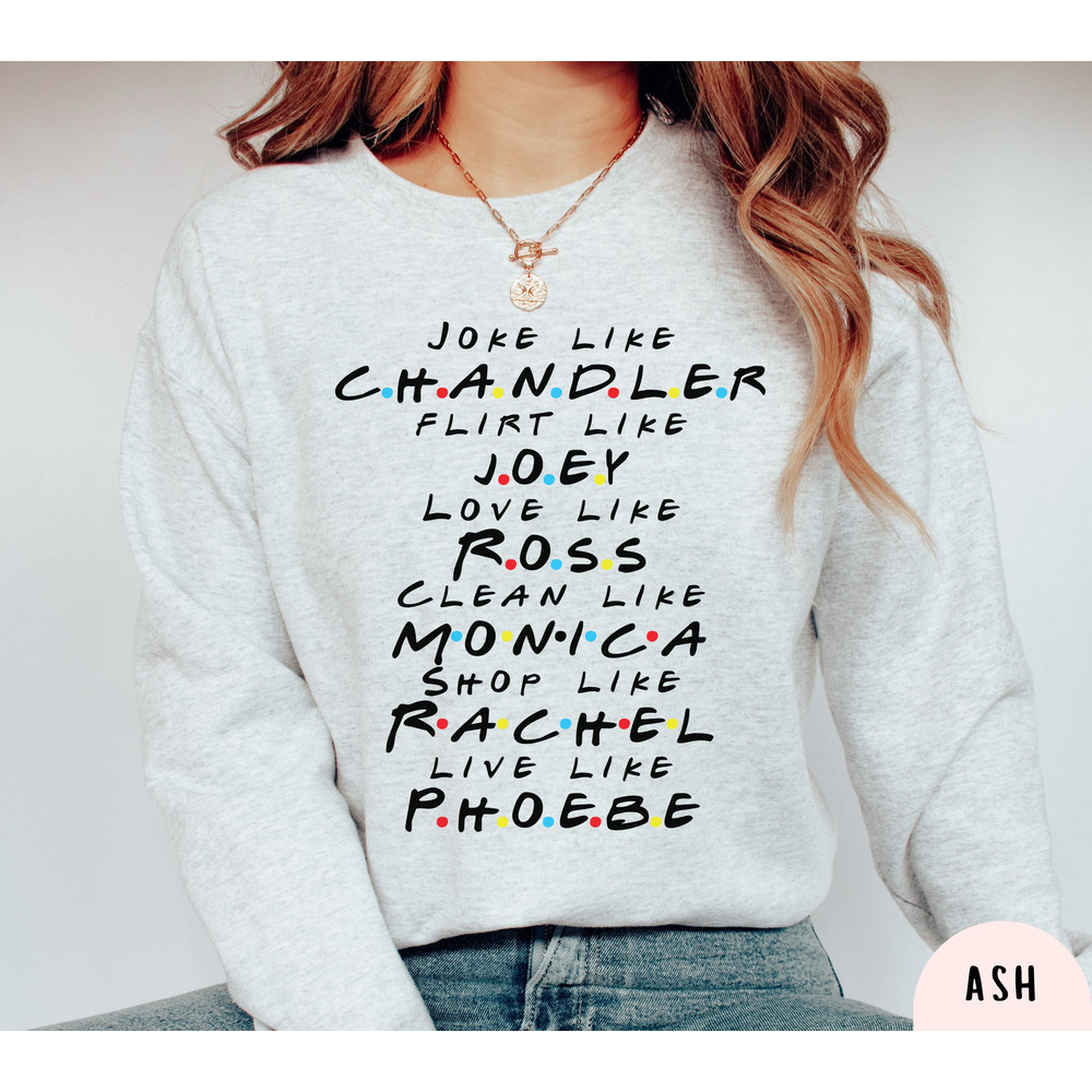 Friends Sweatshirt, Funny Series Shirt, Friends Gift Shirt, Friends Tshirt, Friends Characters, Squad Shirt, Friend.jpg