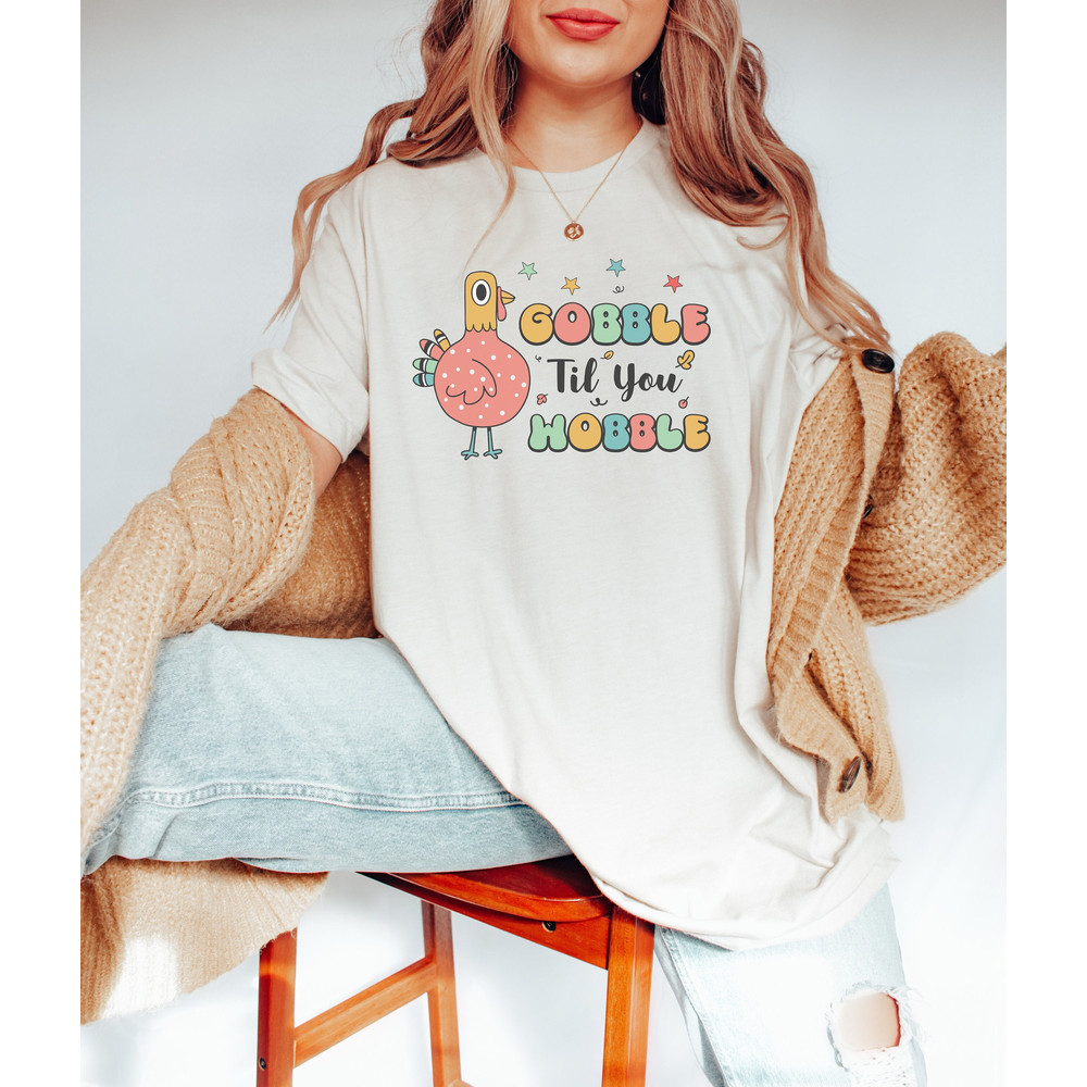 Gobble Til You Wobble Shirt, Thanksgiving Shirt, Turkey Tshirt, Family Dinner Tshirt, Funny Fall Shirt, Fall Tee, Women Thanksgiving Sweater.jpg