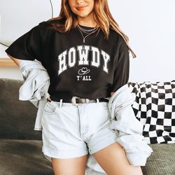 howdy ya'll varsity t-shirt western cowboy hat crewneck country comfort colors