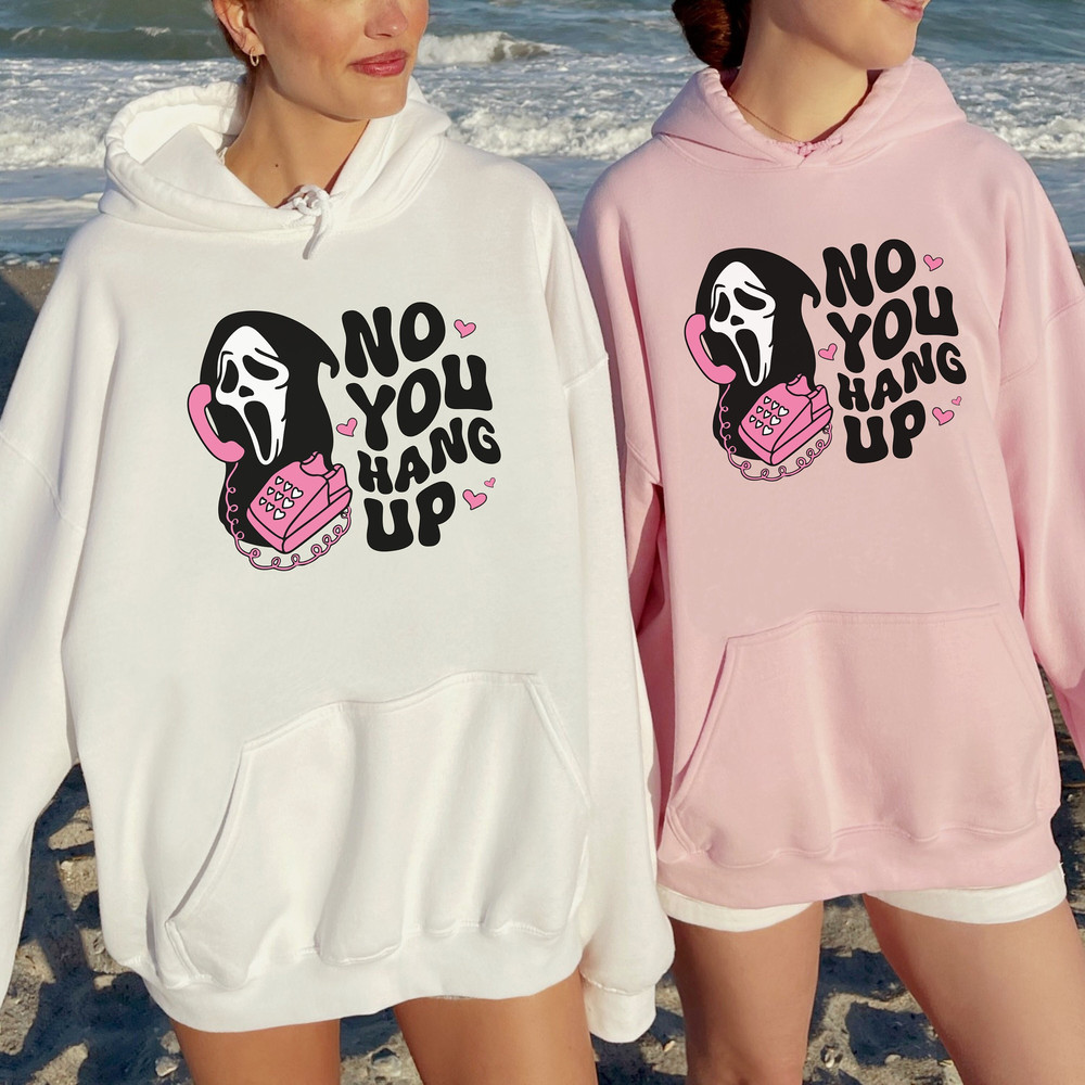 No You Hang Up Hoodie, Halloween Sweatshirt, Ghostface Shirt, Funny Halloween Horror Crewneck Women's Hooded Sweatshirt, Scream Shirt, Ghost.jpg