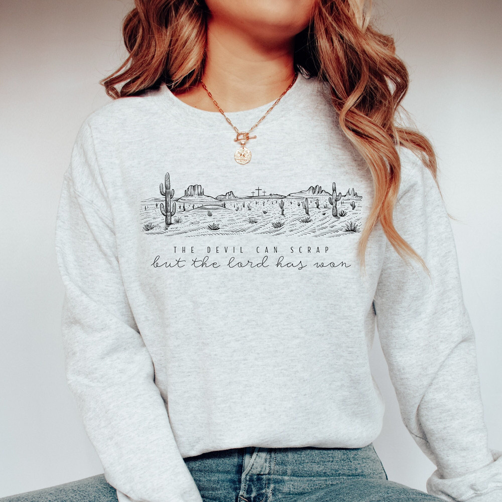 The Devil Can Scrap But The Lord Has Won, Zach Sweatshirt, Western Crewneck.jpg