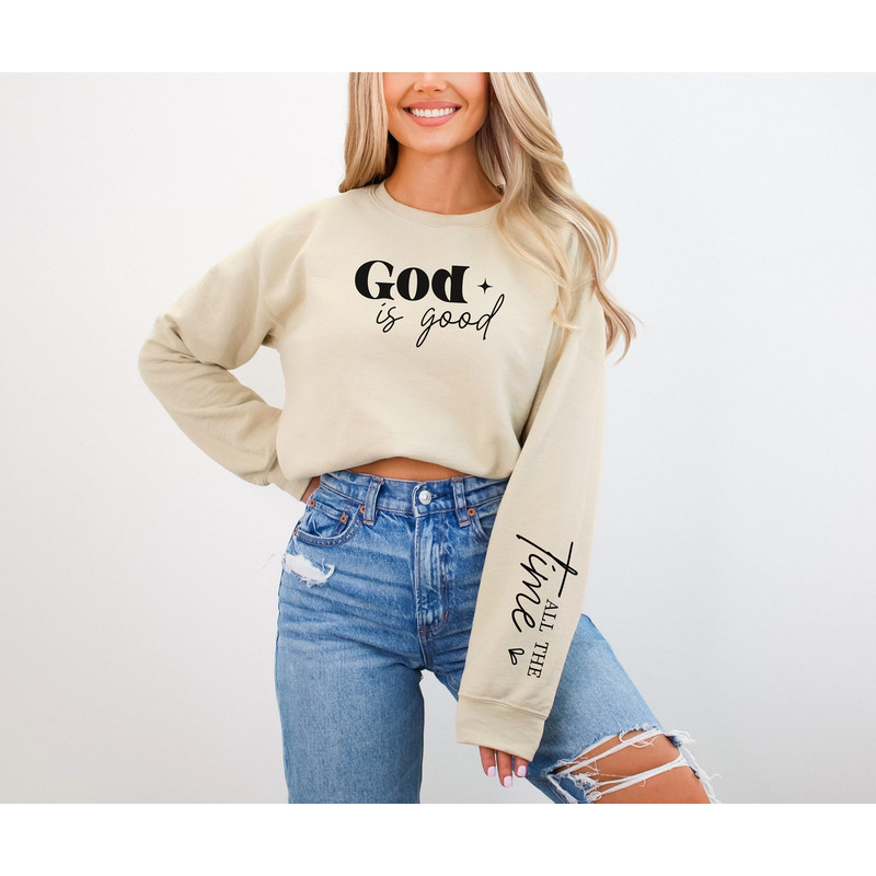 Trendy Christian Sweatshirt God Is Good All The Time Bible Verse Sleeve Text Design Religious Sweater Jesus Faith Crewneck Christian Apparel.jpg