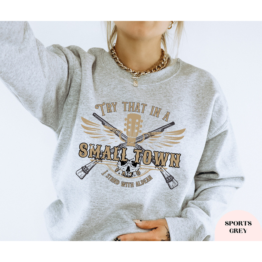 Try That In A Small Town Sweatshirt I Stand With Adlean Shirt, American Flag Quote, Jason Western Shirt, Country Music.jpg