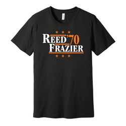 Reed & Frazier '70 - Political Campaign Parody Tee - Basketball Legends For President Fan Shirt S M L XL XXL 3XL Lots of