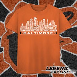 Baltimore Baseball Team All Time Legends, Baltimore City Skyline shirt