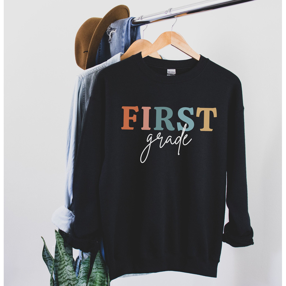 First Grade Teacher Sweatshirt 1st Grade Teacher First Grade Teacher Shirt First Grade Team Shirts Teacher Gift Teacher Appreciation Gift 7.jpg