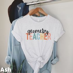 geometry teacher shirt geometry teacher gift math teacher tshirt gift for math teacher student teacher gift geometry shi
