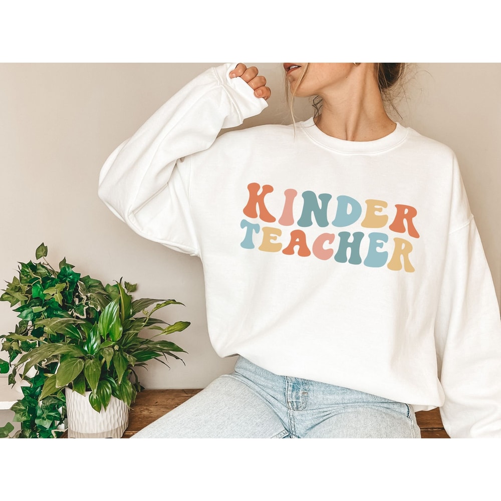 Kindergarten Teacher Sweatshirt Kinder Teacher Gift Kindergarten Sweater Teacher Shirt Kinder Teacher Tee Teacher Appreciation Gift 2.jpg