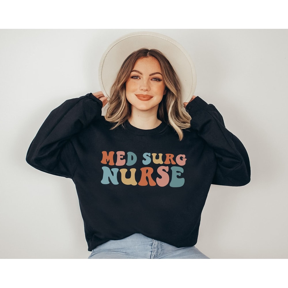 Med Surg Nurse Sweatshirt Medical Surgical Nurse Sweater Nurse Gift Nursing School Grad Clinicals Shirt Appreciation Gift Nurse Crew Neck.jpg
