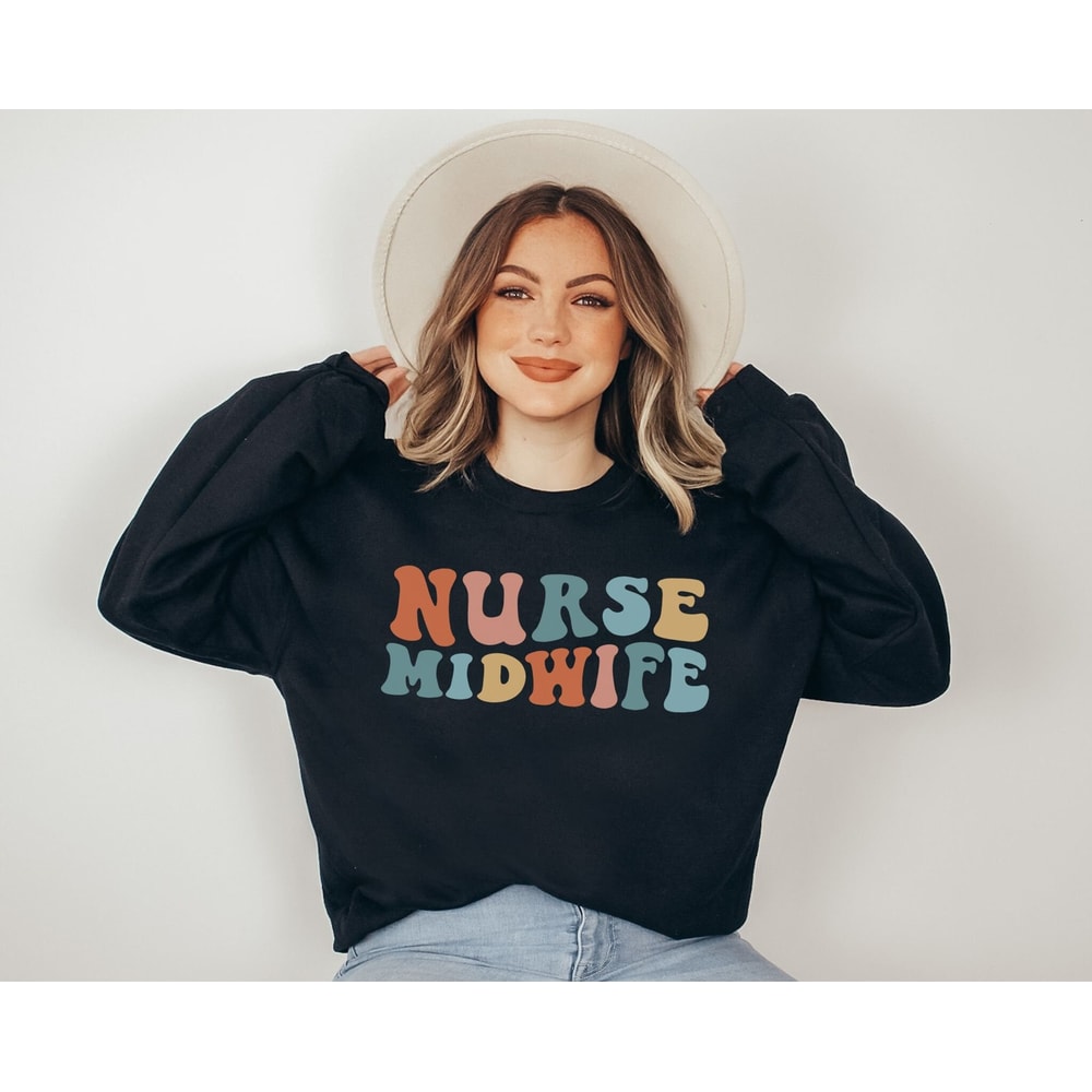 Nurse Midwife Sweatshirt Nurse Midwife Gift for Nurse Shirt Nurse Sweatshirt Nurse Midwife Sweater Nurse Midwife Gifts Appreciation Gift 1.jpg