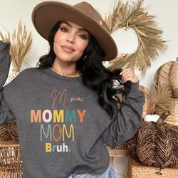 mama, mommy, mom, bruh shirt, funny fall mom shirt, gift for mom, mama sweatshirt, mom life hoodie, birthday gift for ma