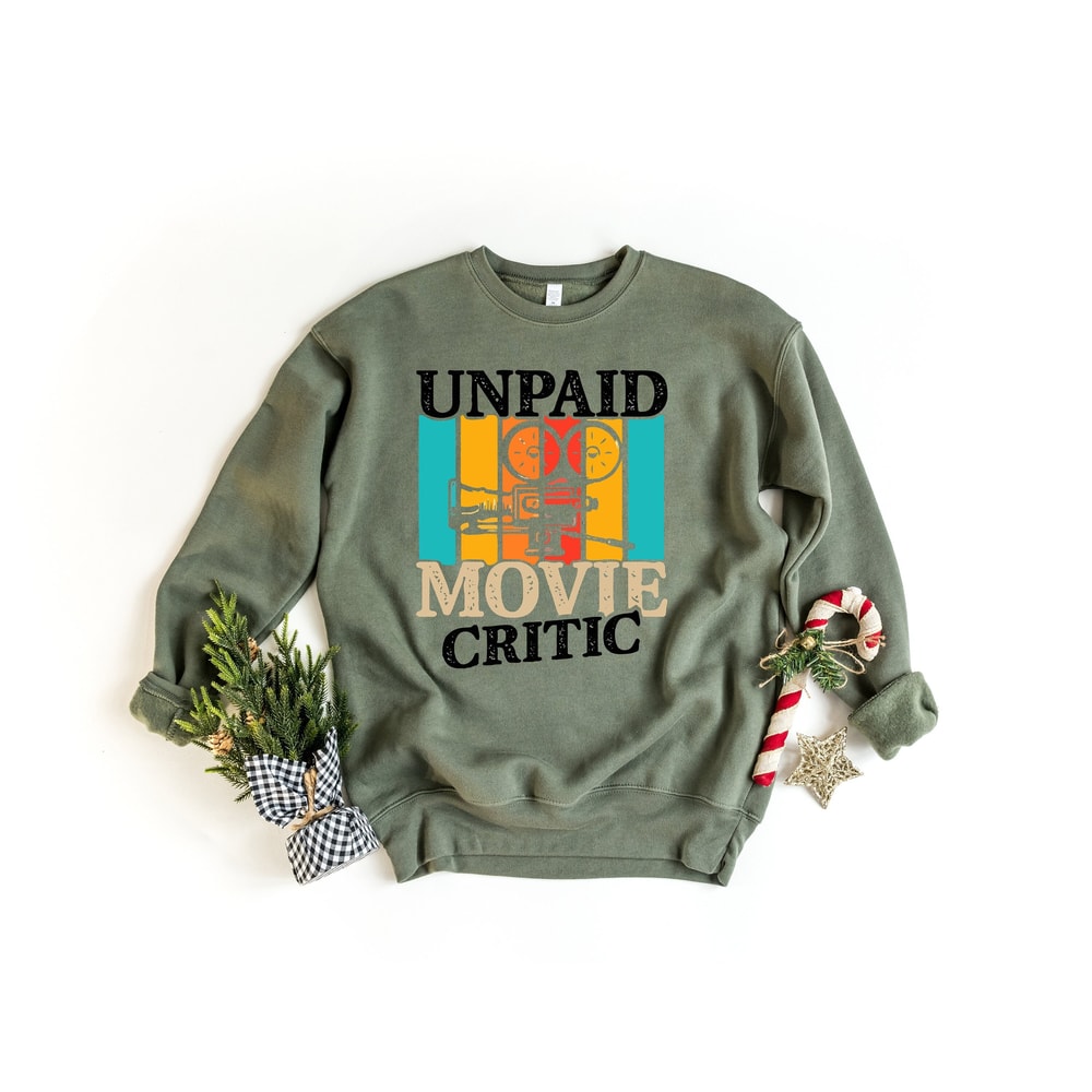 Movie Critic Shirt, Unpaid Movie Critic Sweatshirt, Movie Lover Gift, Film Fan, Movie Fan Gift, Funny Saying Gift Shirt, Movie Theater Shirt.jpg