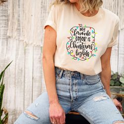 my favorite color is christmas lights, merry christmas tee, christmas family shirt, christmas gift, holiday gift, matchi