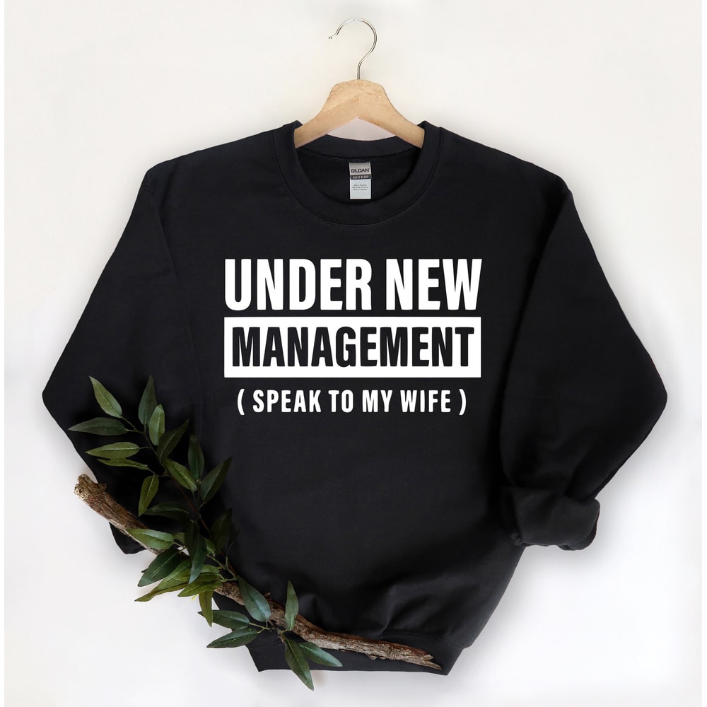 New Husband Shirt, Newly Married Shirt, Under New Management, Funny Wedding Shirt, Husband To Be Gift, Engagement Gifts, Funny Wedding Shirt.jpg