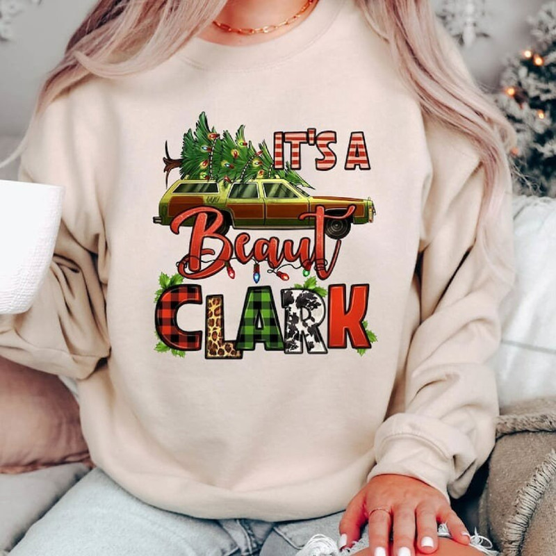 It's a Beaut Clark Sweatshirt, Griswold Christmas shirt, Funny Christmas Shirt, Christmas Vacation Shirt, Unisex T-Shirt Crewneck Hoodies 1.jpg