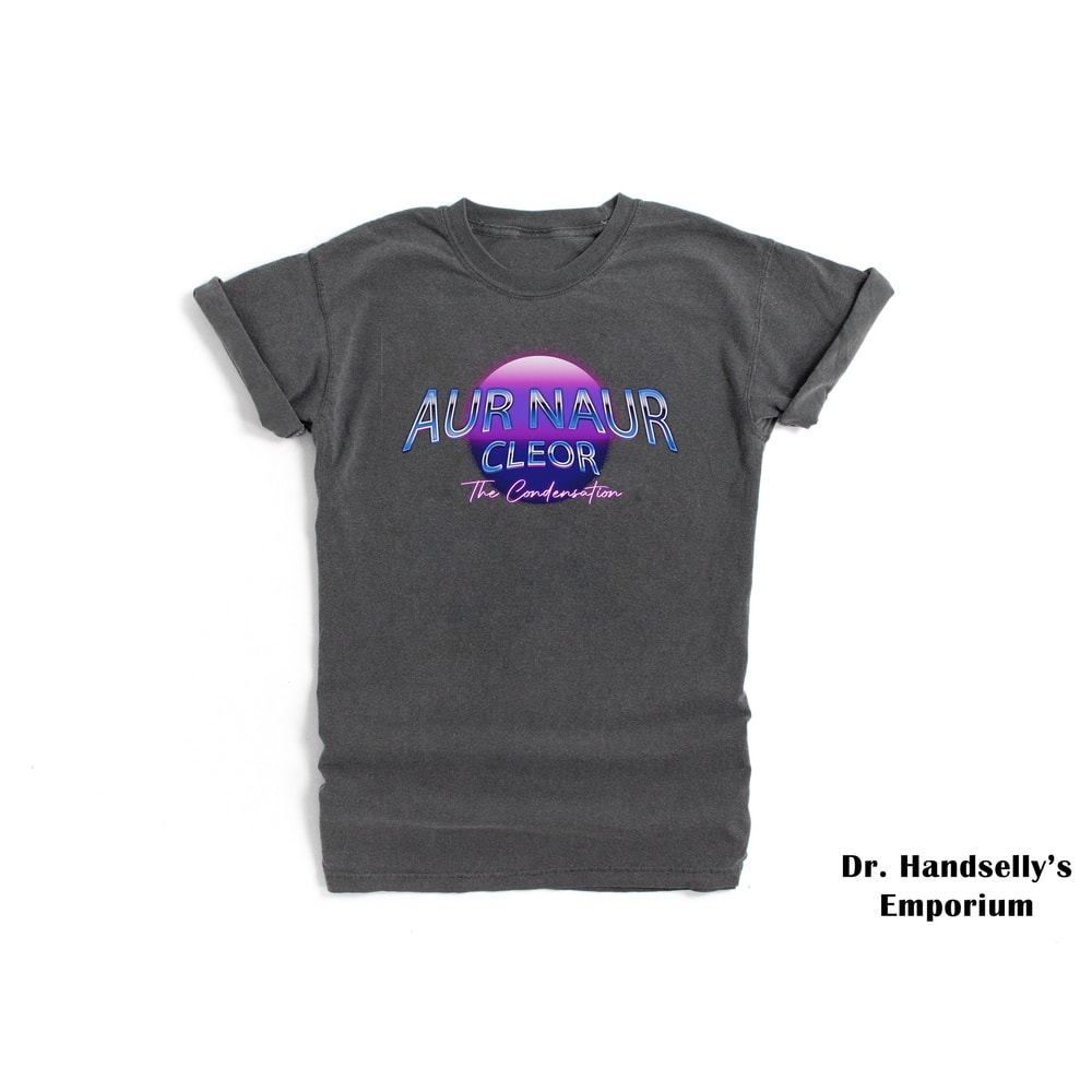 Aur Naur Cleor Shirt Comfort Colors Funny T-shirt Tshirt Tee T Tees Meme Unisex Men Women Ladies Adult Sayings The Condensation Vaporwave.jpg