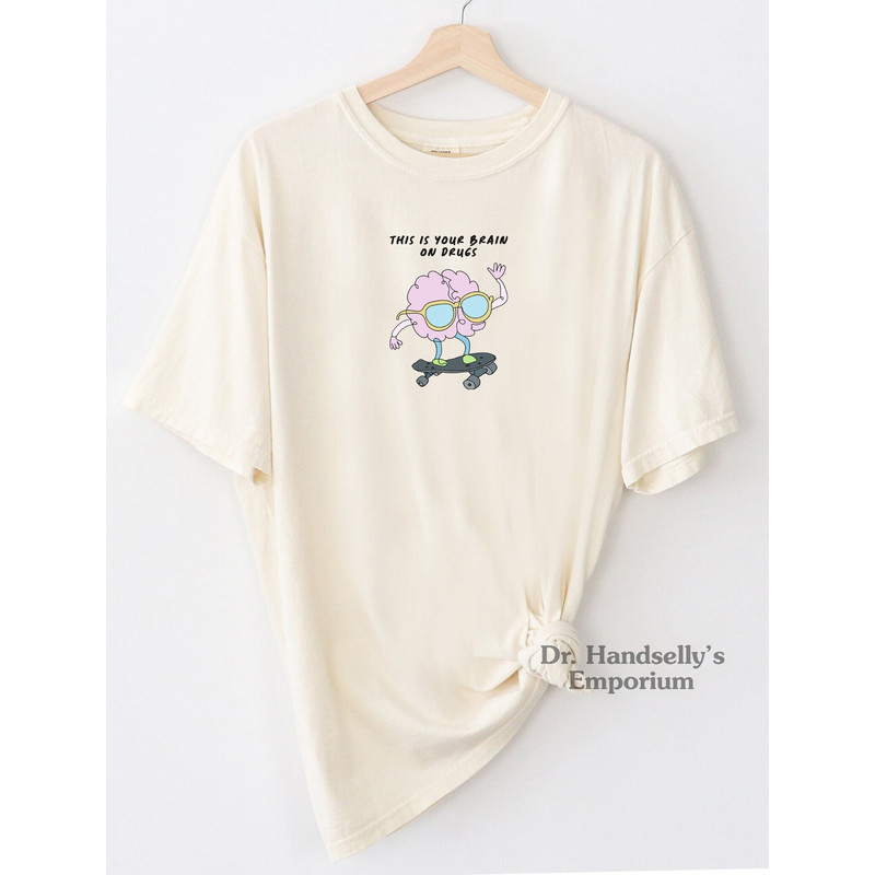 Brain On Drugs Funny Shirt Comfort Colors T-shirt Tshirt Tee T Tees Meme Unisex Men Women Ladies Adult Sayings Gen Z Kids Off Drugs Vintage.jpg