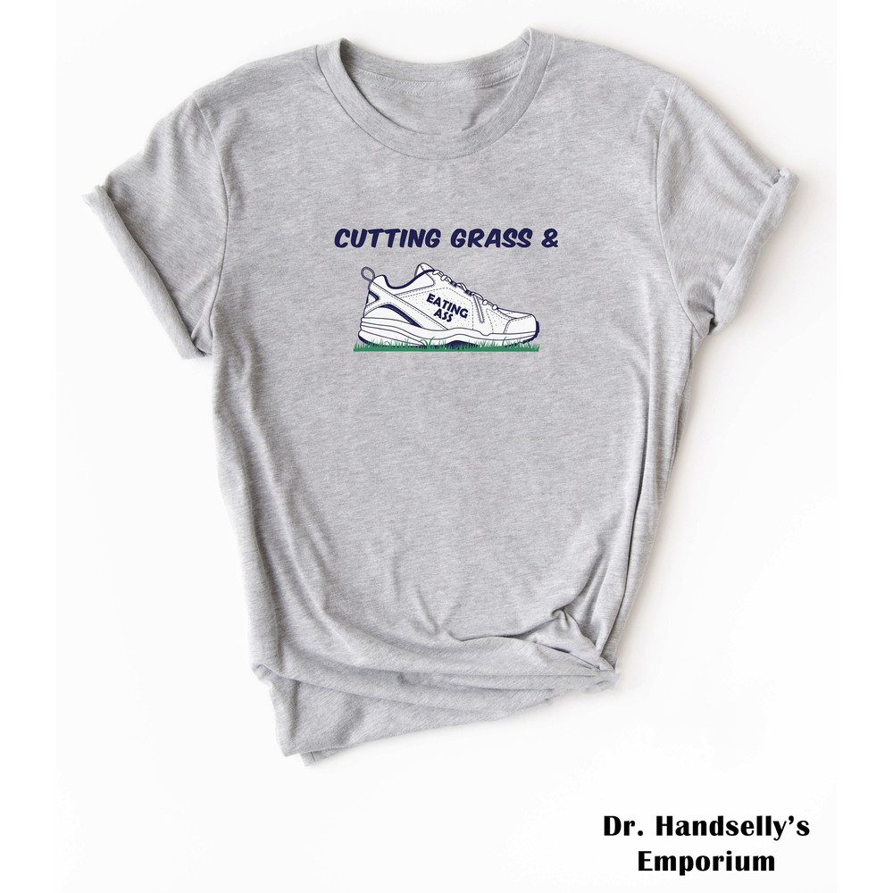 Funny Dad Meme Shirt, Bella Canvas Funny T-shirt Tshirt Tee T Tees Meme Unisex Men Mowing Lawn Dad Shoes Gift For Boyfriend Sarcastic Ironic.jpg