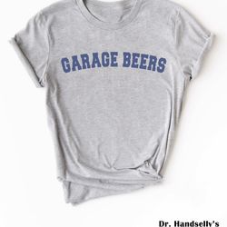 garage beers funny dad shirt, bella canvas t-shirt tshirt tee t tees meme unisex men women fathers day gift golf beer ma