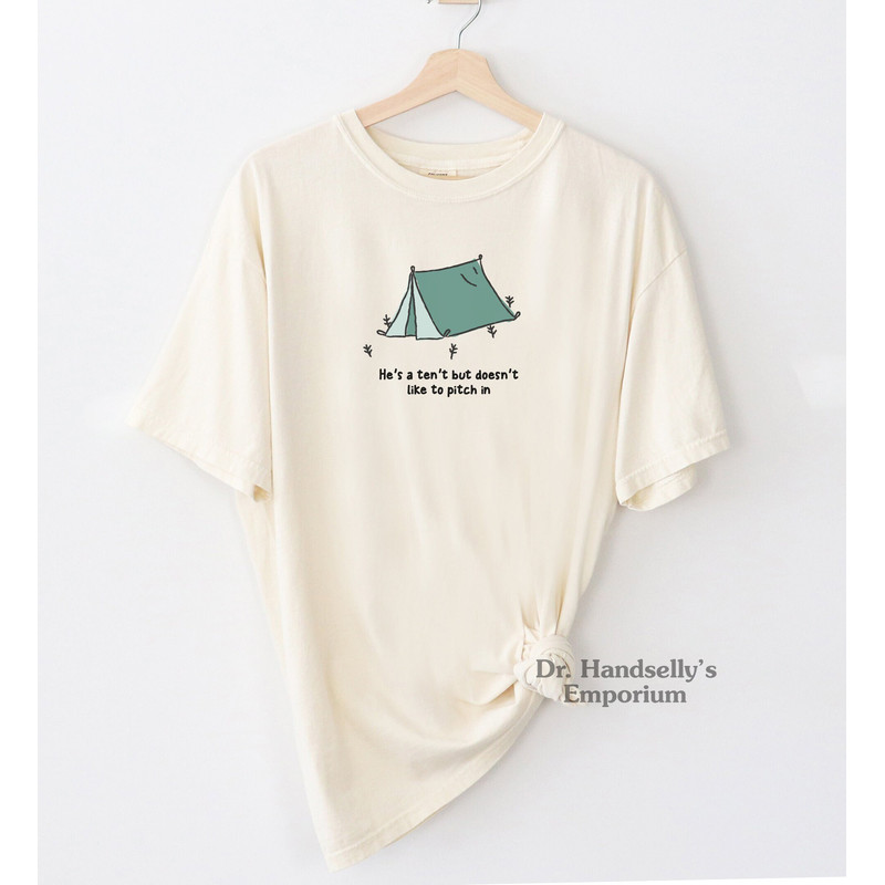 He's A 10 But Shirt, Bella Canvas Funny T-shirt Tshirt Tee T Tees Meme Unisex Men Women Ladies Adult Camping Tent Hiking Trendy Outdoors.jpg