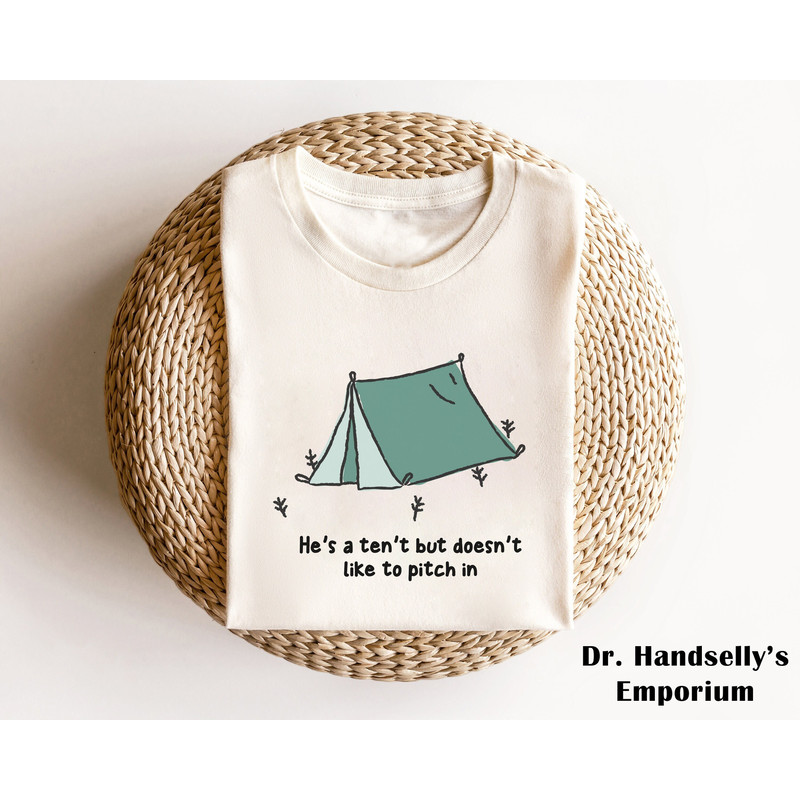 He's A Ten But Shirt, Bella Canvas Funny T-shirt Tshirt Tee T Tees Meme Unisex Men Women Ladies Adult Sayings Trendy Camping Hiking Vacation.jpg