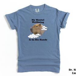 my mental wellbeing is in his hands funny capybara shirt comfort colors t-shirt tshirt tee t tees meme unisex men women