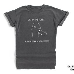 silly goose shirt comfort colors funny t-shirt tshirt tee t tees meme unisex men women ladies adult sayings university g