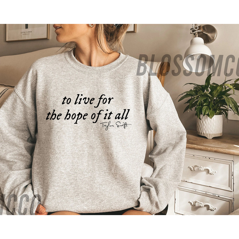 August Taylor Shirt, To Live for the Hope of It All Shirt, Folklore Era Shirt,Christmas Gift For Taylors Fan, Taylors Version Sweatshirt.jpg